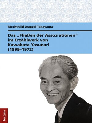 cover image of Das "Fließen der Assoziationen" im Erzählwerk von Kawabata Yasunari (1899–1972)